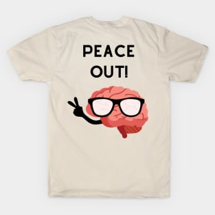 Brain Man says Peace Out! T-Shirt